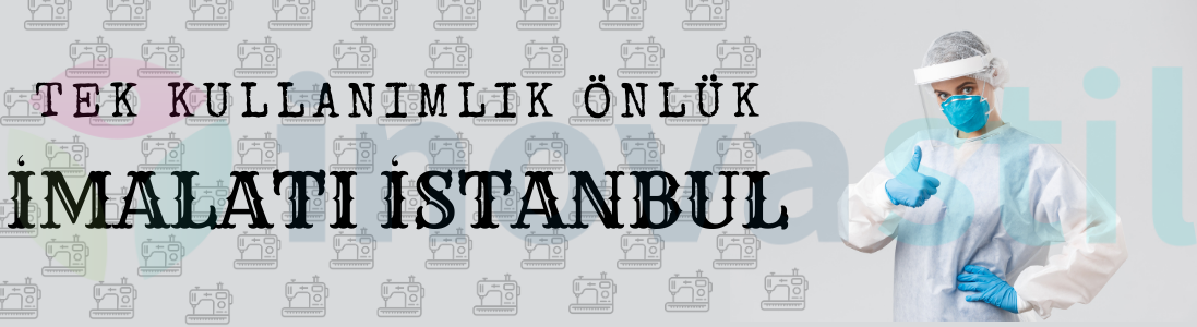 Tek Kullanımlık Önlük İmalatı İstanbul